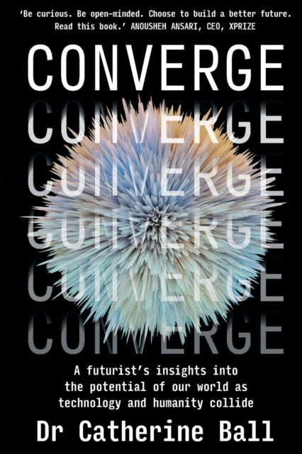 Converge: A Futurist's Insights Into The