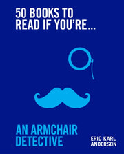 50 Books To Read Armchair Detective By Anderson, Eric Karl