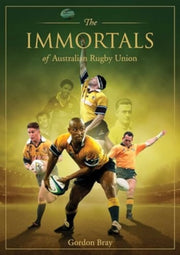 Immortals Of Australian Rugbha By Gordon Bray