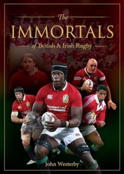 Immortals Of British & Irish Rugby By Westerby, John