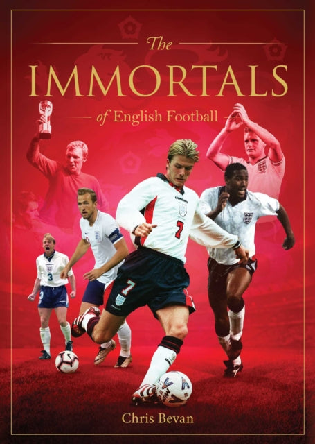Immortals Of English Football By Bevan, Chris