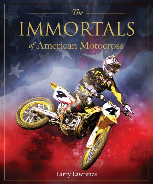 Immortals Of American Motocross