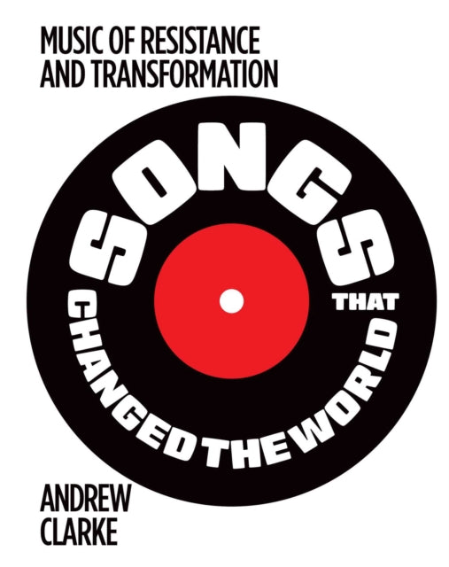 Songs That Changed The World By Clarke, Andrew
