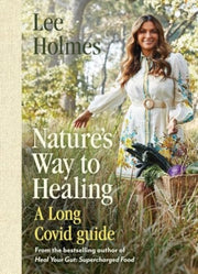 Natures Way To Healing A Long Covid Gde By Holmes, Lee