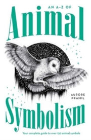 A-z Of Animal Symbolism By Pramil, Aurore