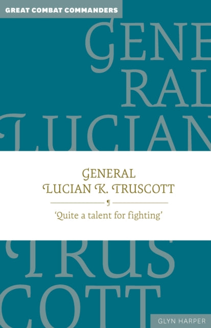 General Lucian K Truscott