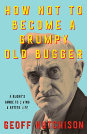 How Not To Become A Grumpy Otr