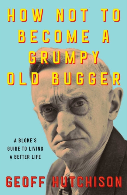 How Not To Become A Grumpy Otr