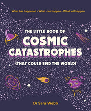 Little Book Of Cosmic Catastrophes By Webb, Sara