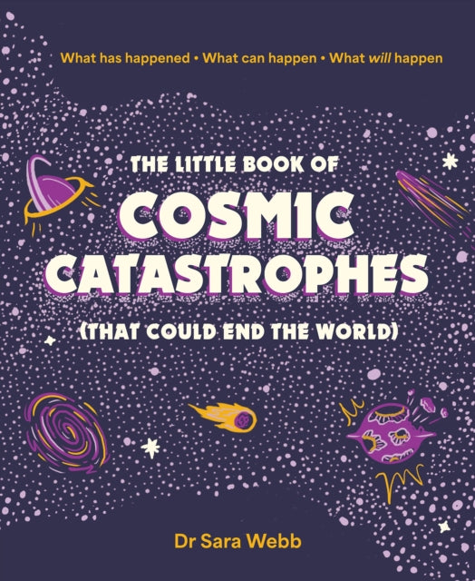 Little Book Of Cosmic Catastrophes By Webb, Sara