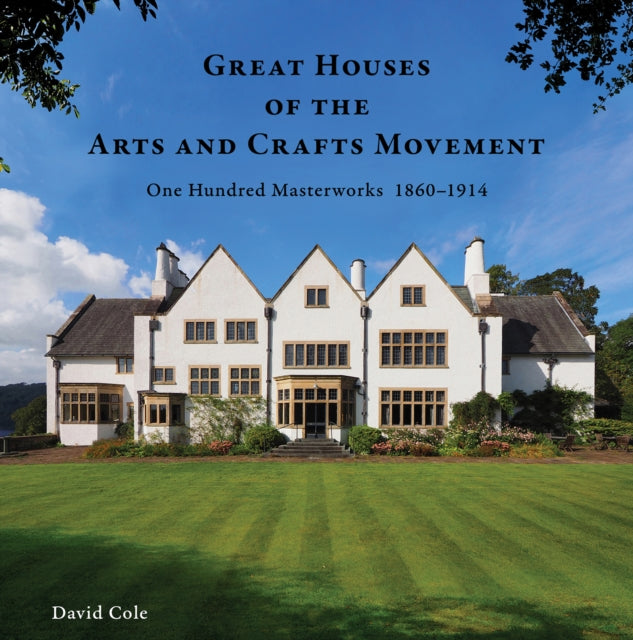 Great Houses Of The Arts And Crafts Mov By Cole, David