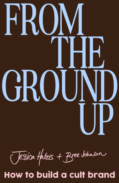 From The Ground Up Tr By Jessica Hatzis