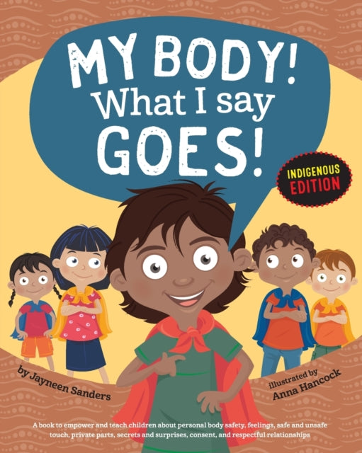 My Body! What I Say Goes! Indigenous Edi By Sanders, Jayneen