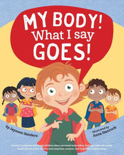 My Body! What I Say Goes! : Teach Childr