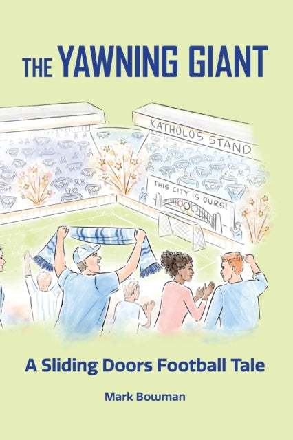 The Yawning Giant: A Sliding Doors Footb By Bowman, Mark