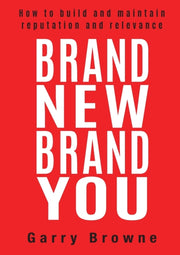 Brand New Brand You: How To Build And Ma By Browne, Garry