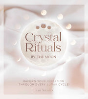 Crystal Rituals By The Moon Ha