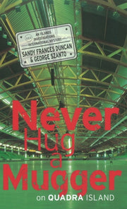 Never Hug A Mugger On Quadra Island