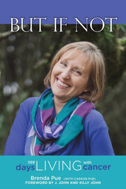 But If Not : 588 Days Living With Cancer By Pue, Brenda