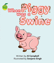 When Piggy Was A Swine