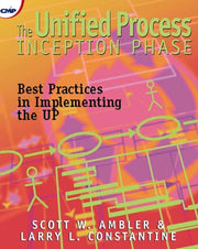The Unified Process Inception Phase : Be