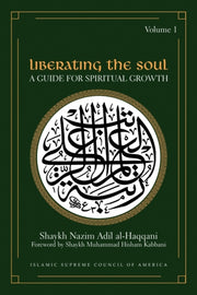 Liberating The Soul: A Guide For Spiritu By Al-haqqani, Shaykh A
