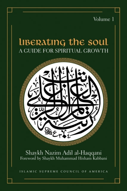 Liberating The Soul: A Guide For Spiritu By Al-haqqani, Shaykh A