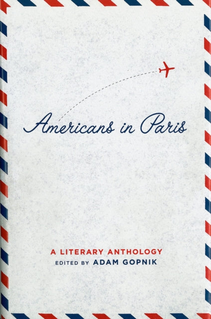 Amerns In Parisa Litry Anth By Gopnik, Adam