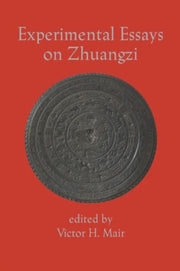 Experimental Essays On Zhuangzi By Victor H. Mair