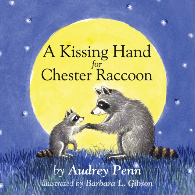 Kissing Hand For Chester Racha By Audrey Penn
