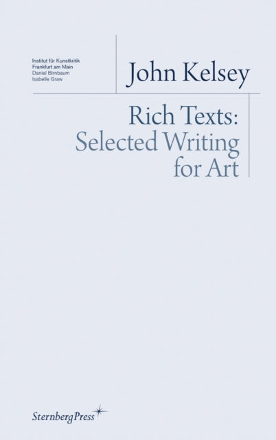 Rich Texts: Selected Writing For Art