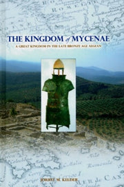 The Kingdom Of Mycenae A Great Kingdom By Jorrit M. Kelder