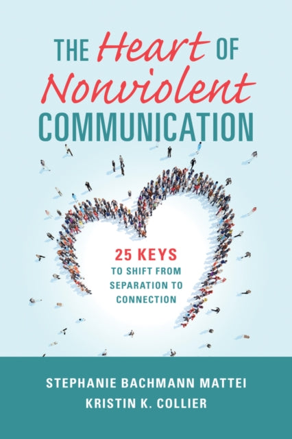 The Heart Of Nonviolent Communication