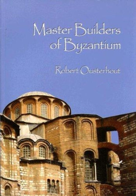 Master Builders Of Byzantium