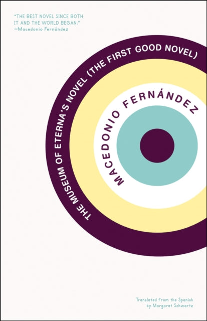 Museum Of Eternas Novel The By Fernandez, Macedonio