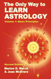 The Only Way To Learn Astrology, Volume