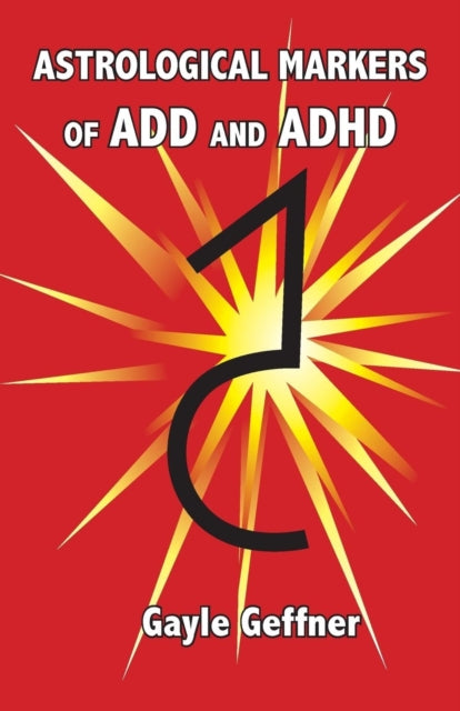 Astrological Markers For Add And Adhd By Geffner, Gayle