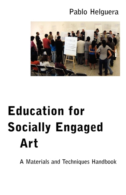 Education For Socially Engaged Art: A Ma By Helguera, Pablo