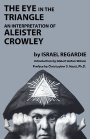 Eye In The Triangle By Regardie I.