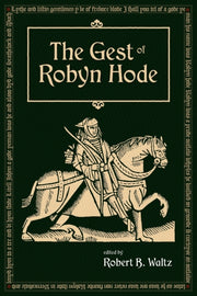 The Gest Of Robyn Hood By Waltz, Robert B.