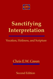 Sanctifying Interpretation: Vocation, Ho By Green, Chris E.w.