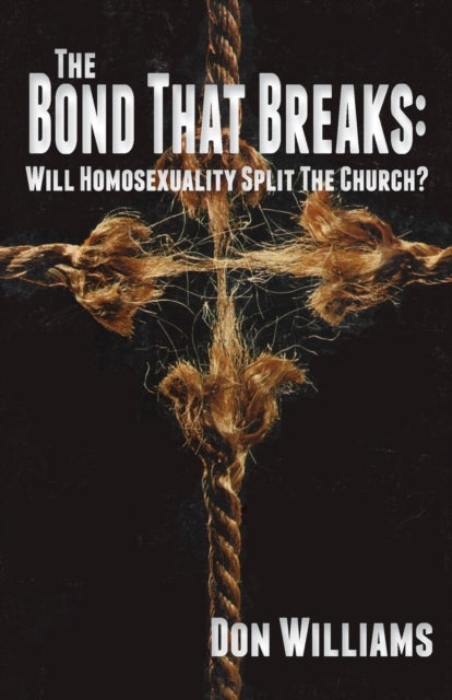 The Bond That Breaks: Will Homosexuality