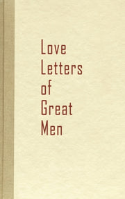 Love Letters Of Great Men By Beacon Hill