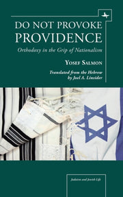 Do Not Provoke Providence: Orthodoxy In By Salmon, Yosef