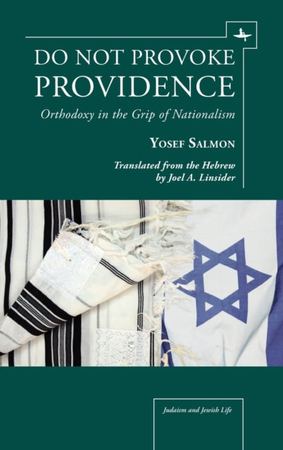 Do Not Provoke Providence: Orthodoxy In By Salmon, Yosef