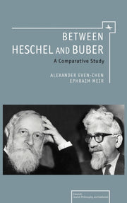 Between Heschel And Buber: A Comparative By Chen, Alexander