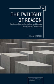 The Twilight Of Reason: Benjamin, Adorno By Ombrosi, Orietta