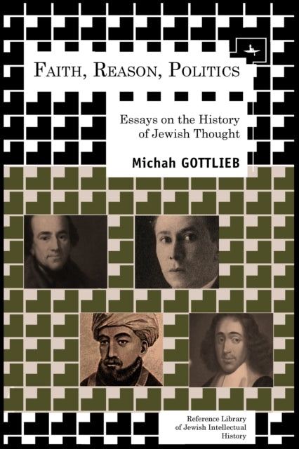 Faith, Reason, Politics: Essays On The H By Gottlieb, Michah