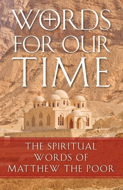 Words For Our Time: The Spiritual Words By Matta, Abba