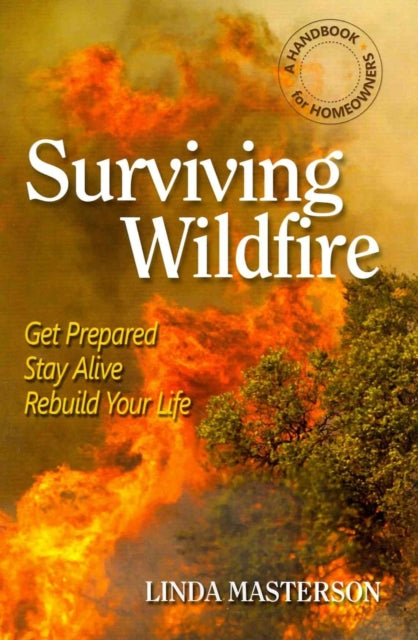 Surviving Wildfire: Get Prepared, Stay A